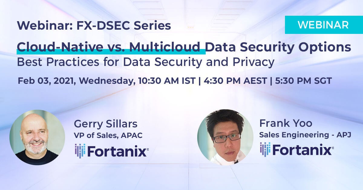 Cloud-Native vs. Multicloud Data Security Options: Best Practices for Data Security and Privacy (APAC)